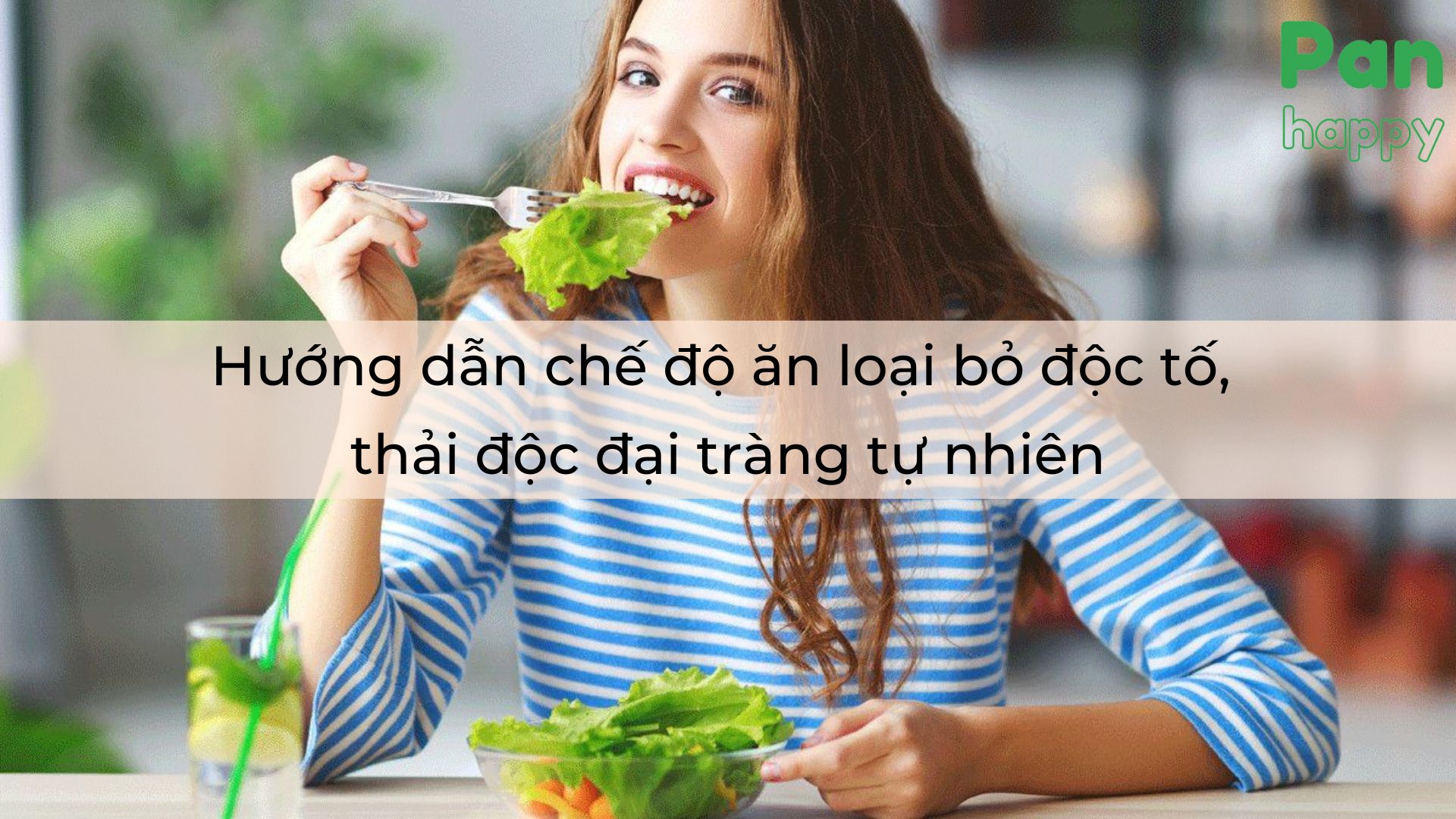 Hướng dẫn chế độ ăn loại bỏ độc tố, thải độc đại tràng tự nhiên