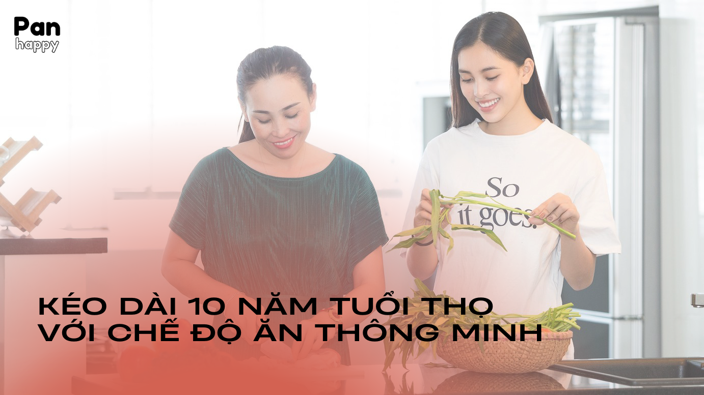 Kéo dài 10 năm tuổi thọ bằng việc thay đổi chế độ ăn thông minh