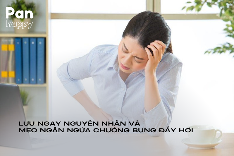 Lưu ngay nguyên nhân và mẹo ngăn ngừa chướng bụng đầy hơi