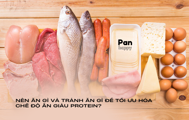 Nên ăn gì và tránh ăn gì để tối ưu hóa chế độ ăn giàu protein?