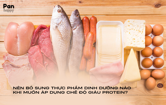 Nên ăn loại thực phẩm gì khi muốn áp dụng chế độ giàu protein?