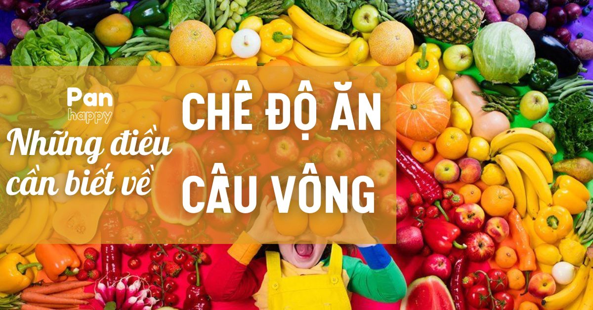 Những thông tin hữu ích không thể bỏ qua về chế độ ăn cầu vồng