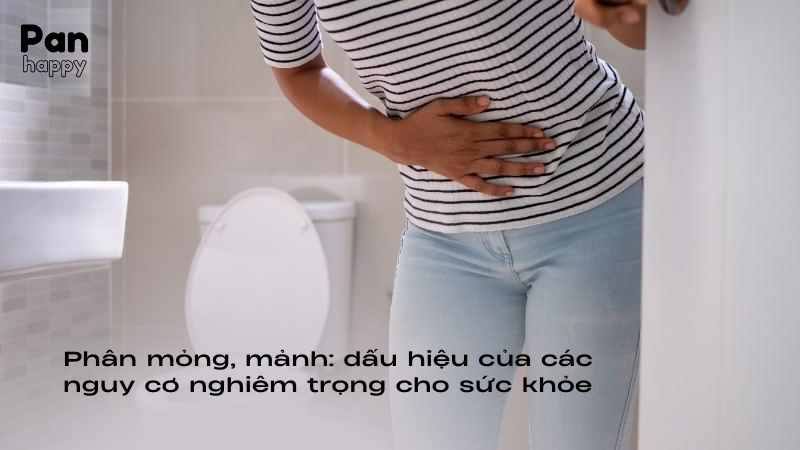 Phân mỏng, mảnh: dấu hiệu của các nguy cơ nghiêm trọng cho sức khỏe