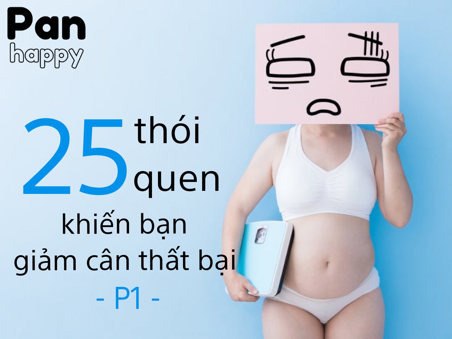 Tại sao bạn không thể giảm cân? 25 thói quen & suy nghĩ khiến bạn không thể giảm cân (Phần 1)