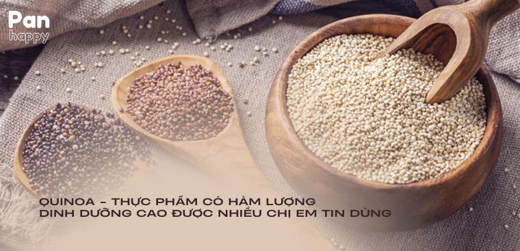 Quinoa - thực phẩm có giá trị dinh dưỡng cao nhiều chị em tin dùng