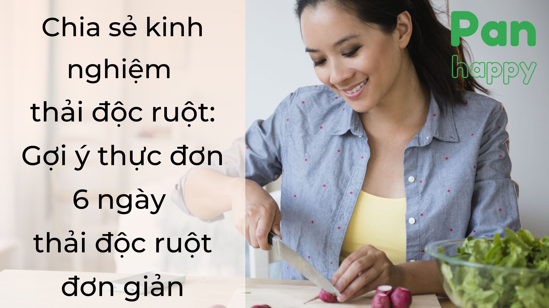 Chia sẻ kinh nghiệm thải độc ruột: Gợi ý thực đơn 6 ngày thải độc ruột đơn giản