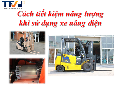 Làm thế nào để tiết kiệm năng lượng khi sử dụng xe nâng điện