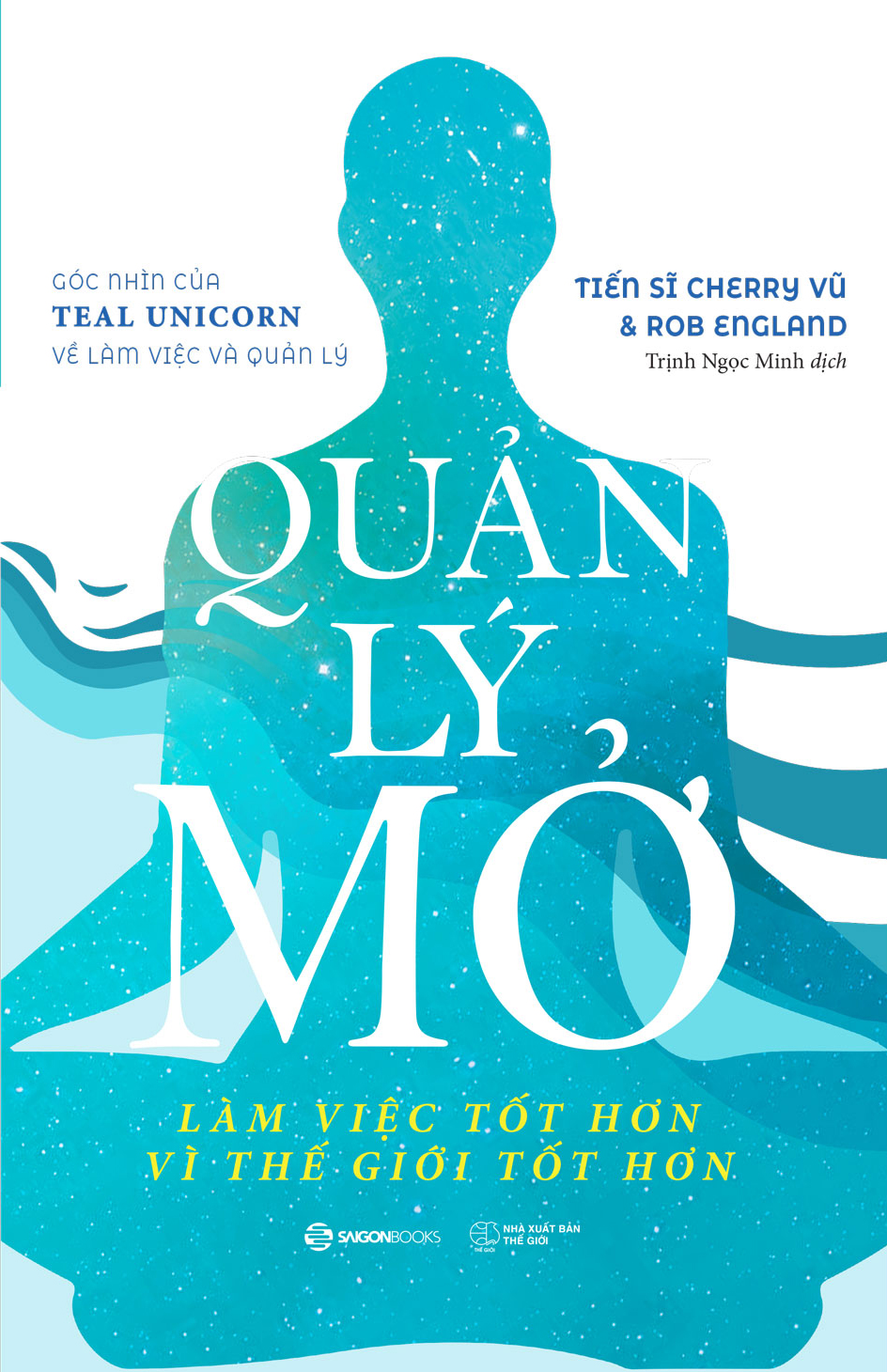 QUẢN LÝ MỞ Làm việc tốt hơn vì một thế giới tốt hơn