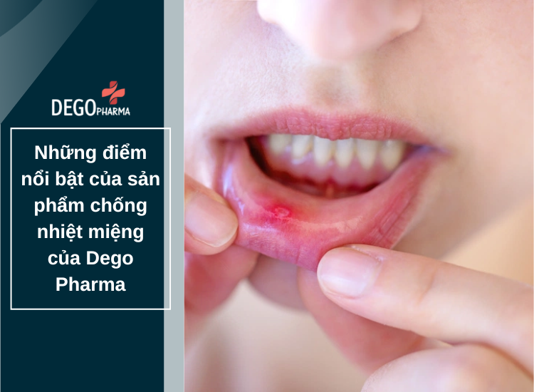 ​​​​​​​Những điểm nổi bật của sản phẩm chống nhiệt miệng của Dego Pharma