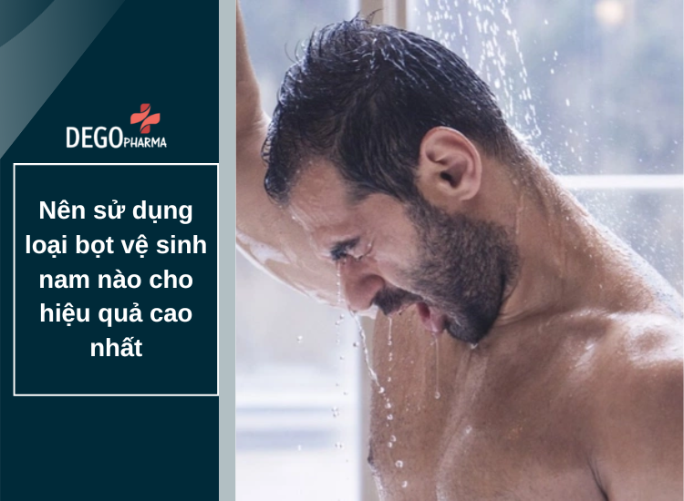 Tham khảo nên sử dụng loại bọt vệ sinh nam nào cho hiệu quả cao nhất?