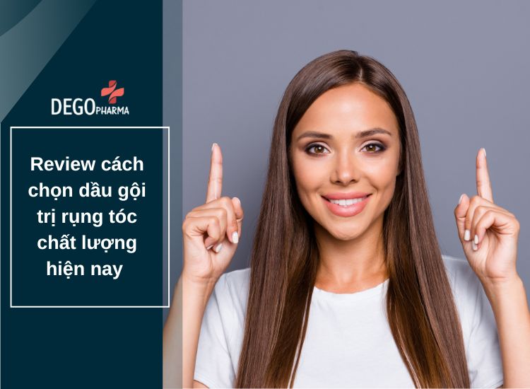 Review cách chọn dầu gội trị rụng tóc chất lượng hiện nay