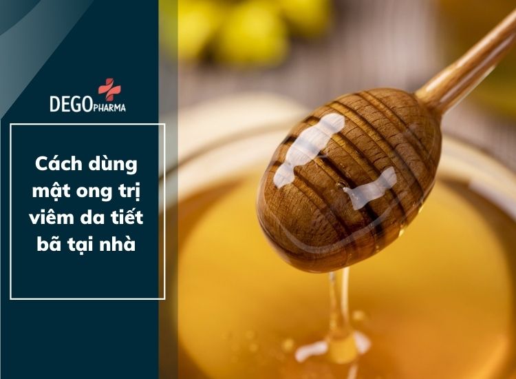 Cách dùng mật ong trị viêm da tiết bã tại nhà