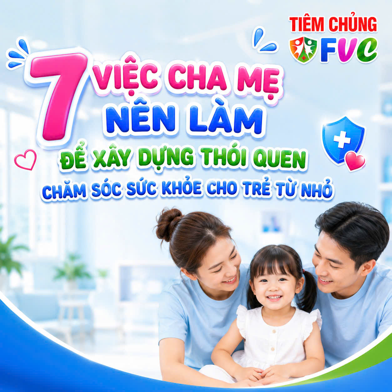 7 việc cha mẹ nên làm để xây dựng thói quen chăm sóc sức khỏe cho trẻ từ nhỏ