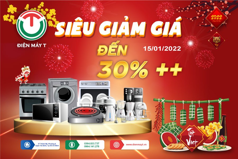 ƯU ĐÃI KHỦNG CUỐI NĂM GIẢM GIÁ ĐẾN 30% TẠI ĐIỆN MÁY T