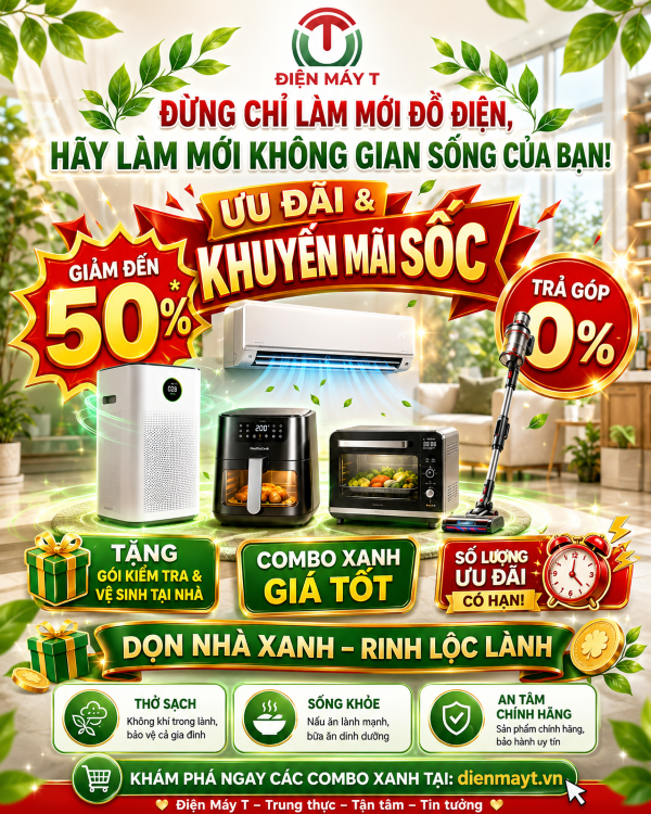 ĐIỆN MÁY T – DỌN NHÀ XANH, RINH LỘC LÀNH