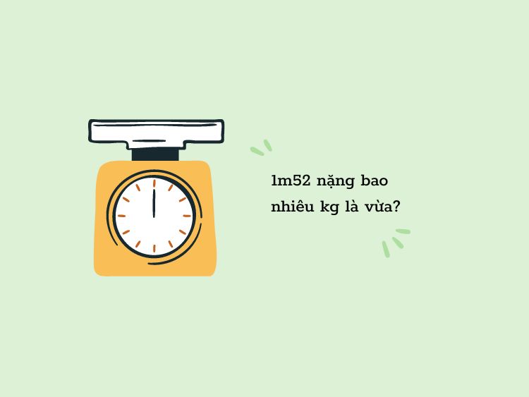 1m52 nặng bao nhiêu kg là vừa? 1m52 mặc gì để tôn dáng?