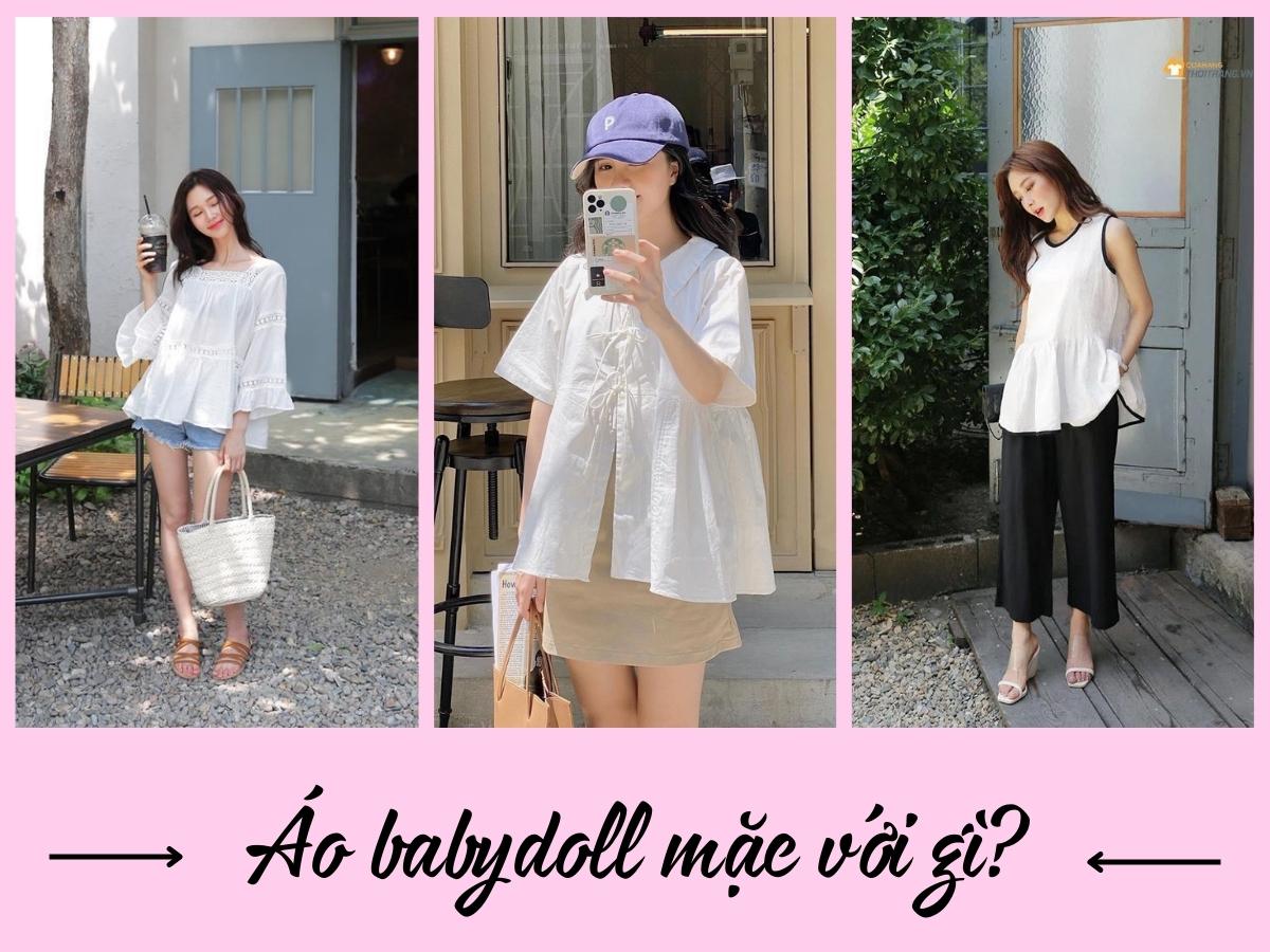 Áo babydoll mặc với gì để xinh xắn dễ thương mi nhon