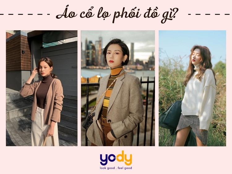Áo cổ lọ phối đồ gì? 8 tip phối đồ với áo cổ lọ cực trendy
