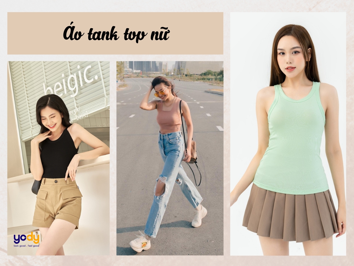 Bật mí 10+ cách phối đồ với áo tank top nữ cực “cháy”