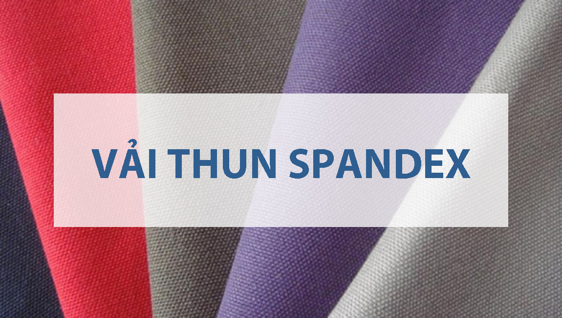 Vải spandex là gì? 3+ lợi ích bất ngờ của chất vải spandex