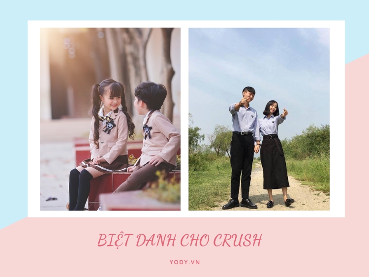 1001 Biệt danh cho crush CỰC DỄ THƯƠNG, ĐÁNG YÊU