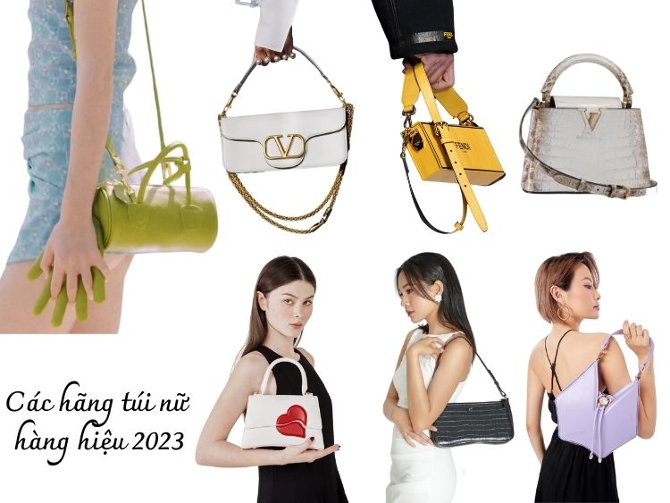 Điểm danh các hãng túi xách nữ sang xịn mịn 2023 Điểm Danh Các Hãng Túi Xách Nữ Sang Xịn Mịn 2023