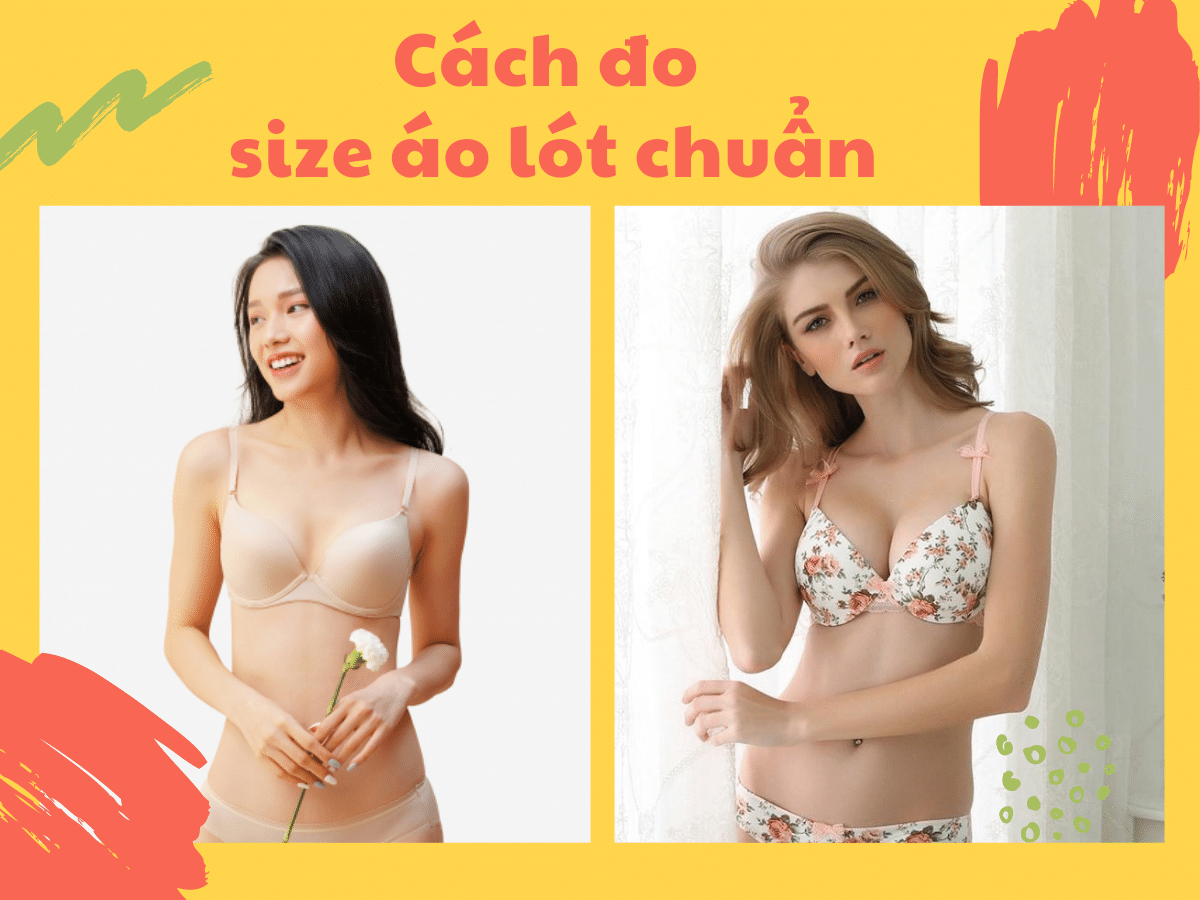 Cách đo size áo lót chuẩn kích thước phụ nữ Việt