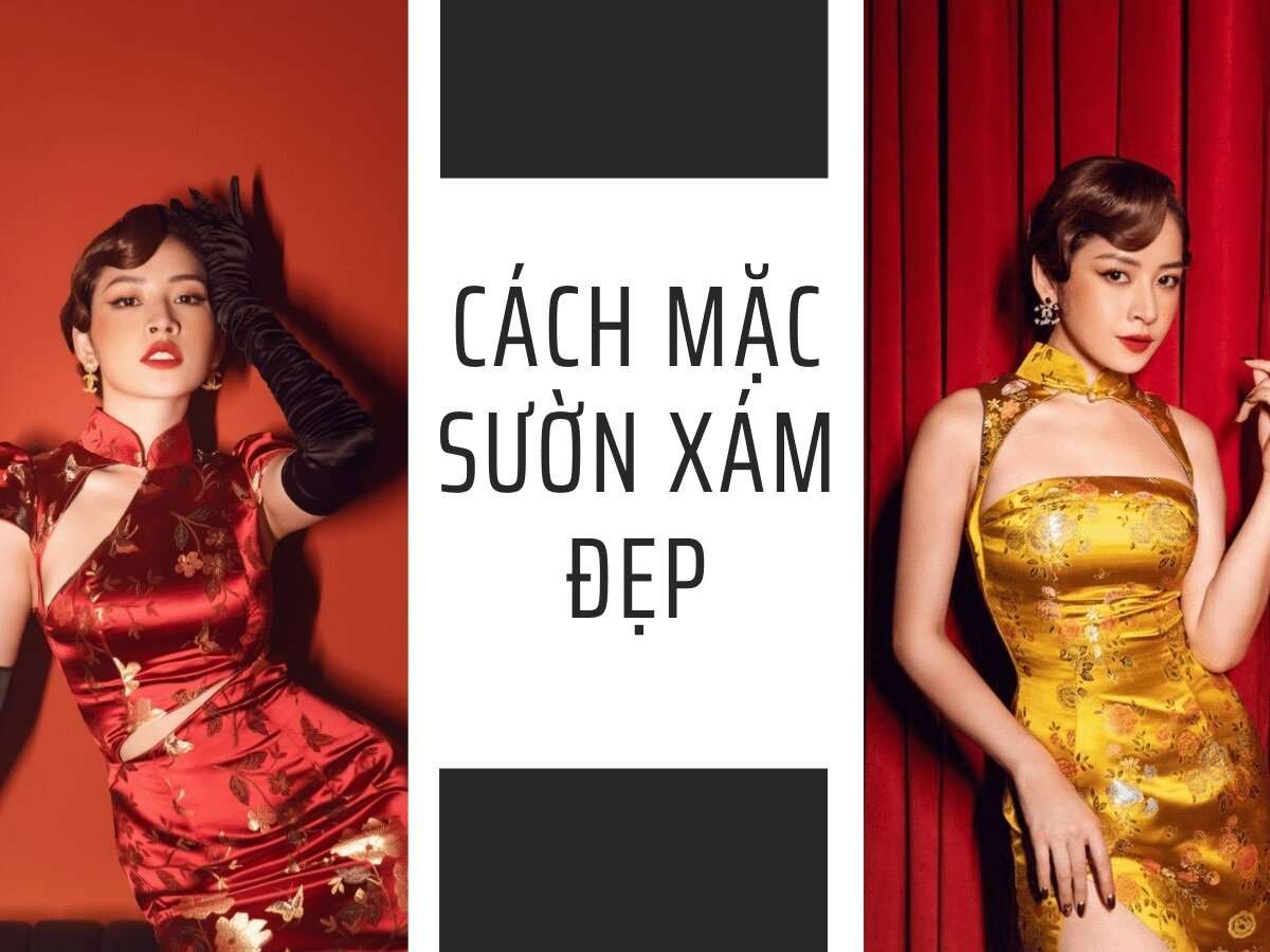 Cách mặc sườn xám đẹp KHÔNG THUA KÉM gái Trung Hoa