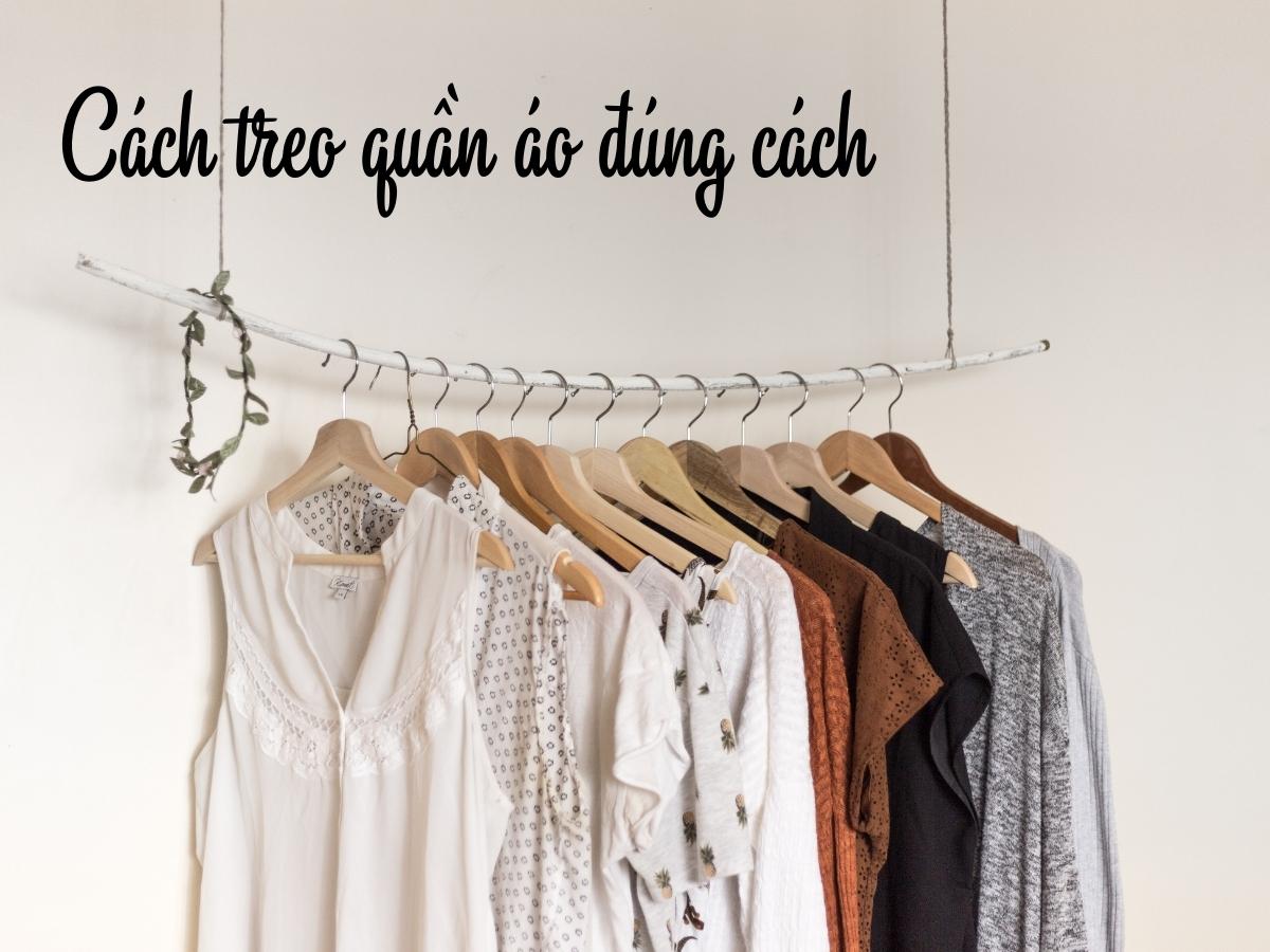 Cách treo quần áo đúng cách giúp tiết kiệm diện tích