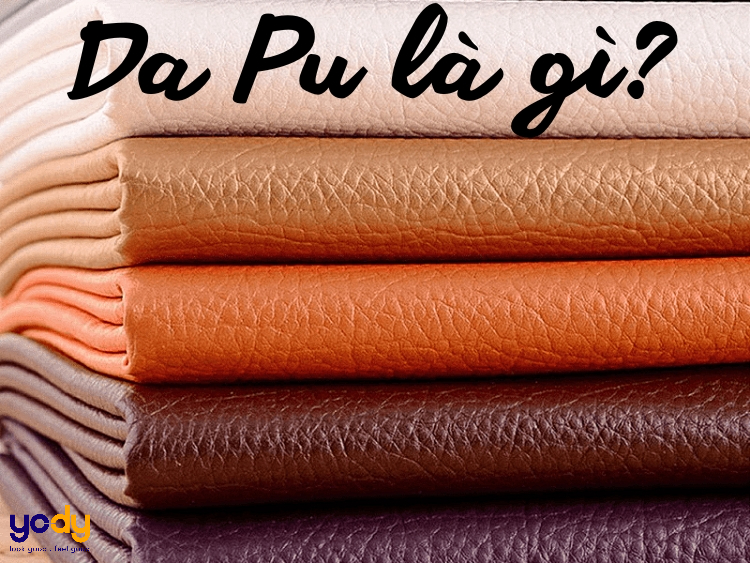 Da Pu là gì? Chất liệu bền đẹp được yêu thích nhất hiện nay