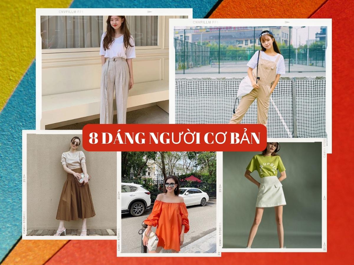 8 dáng người cơ bản và cách phối đồ chuẩn theo dáng người