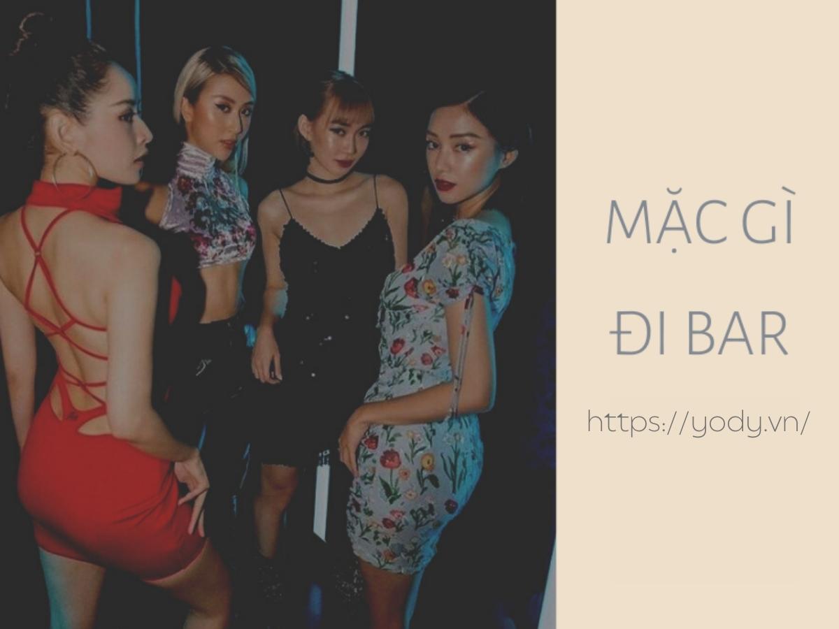Đi bar mặc gì? Gợi ý 5 set đồ đậm chất bad girl cho các nàng