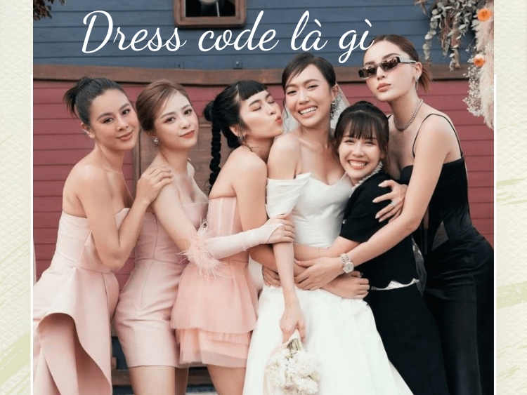 Dress code là gì? Dress code mặc trong hoàn cảnh nào để bạn luôn nổi bật