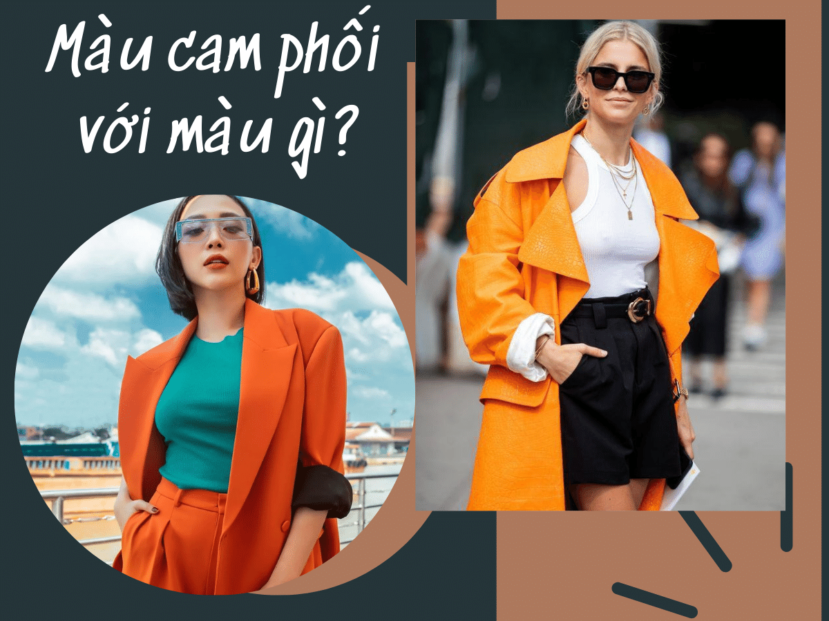 Màu Cam Phối Với Màu Gì? Cách Mix Đồ Hot Trend Cho Nàng