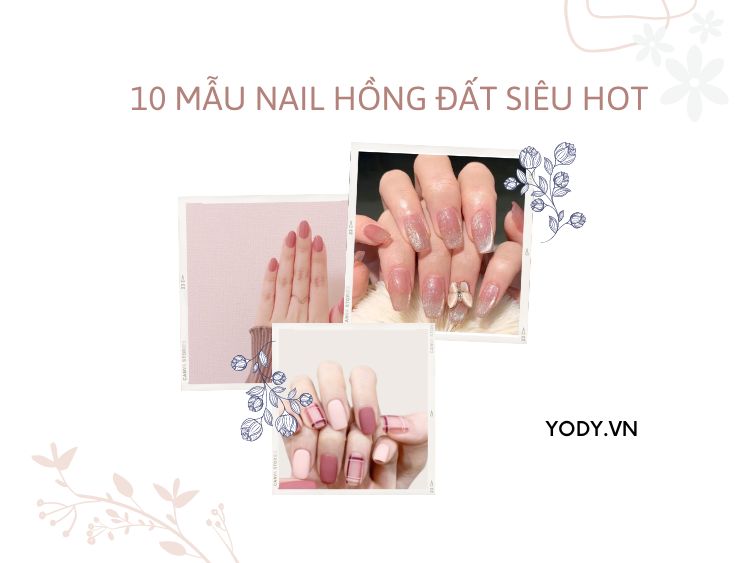 Điểm danh 10 mẫu nail hồng đất siêu hot, nàng nên thử