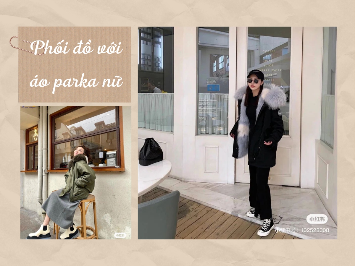 10+ cách phối đồ với áo parka nữ vừa sành điệu vừa ấm áp