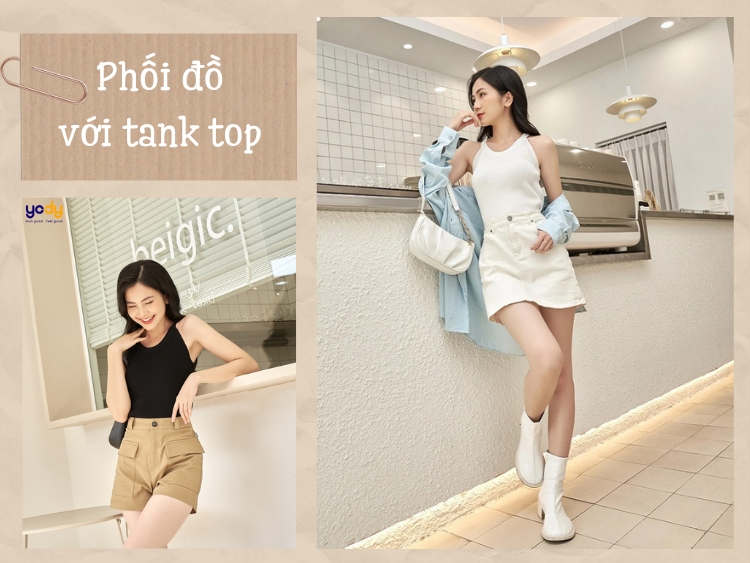 Bật mí 10+ TIP phối đồ với tank top chuẩn thời trang