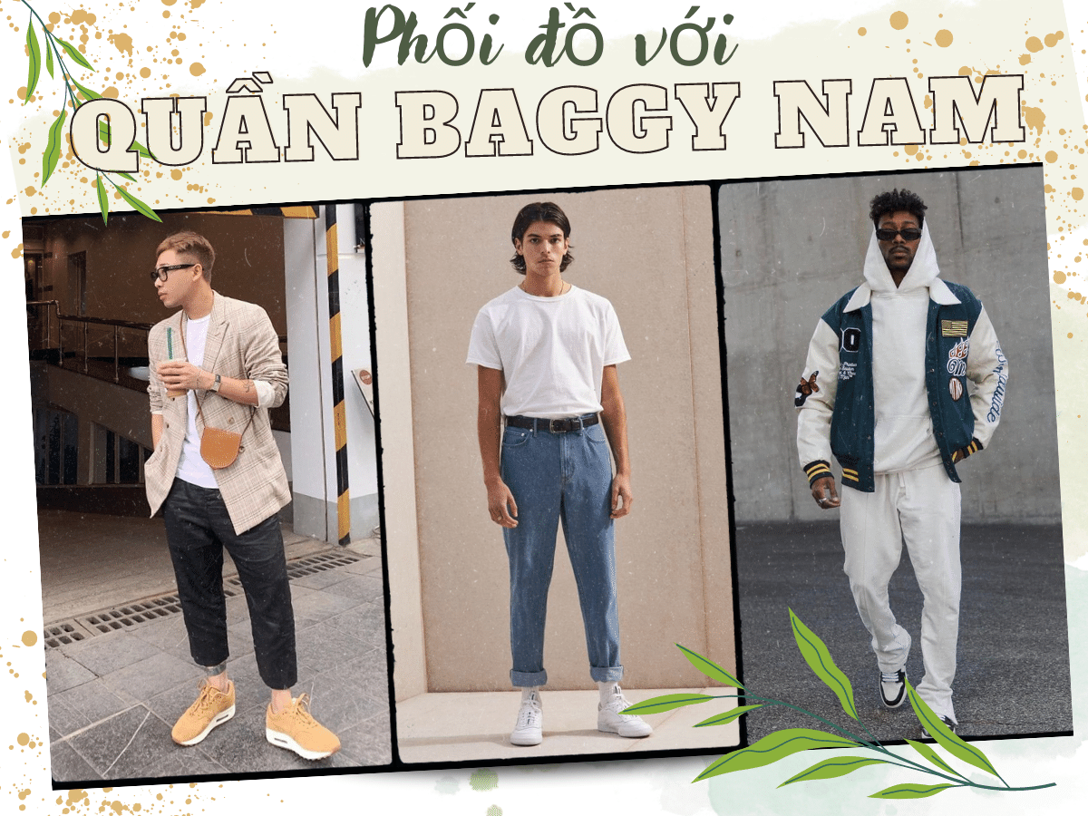 Update ngay tips phối đồ với quần baggy nam chất phát ngất