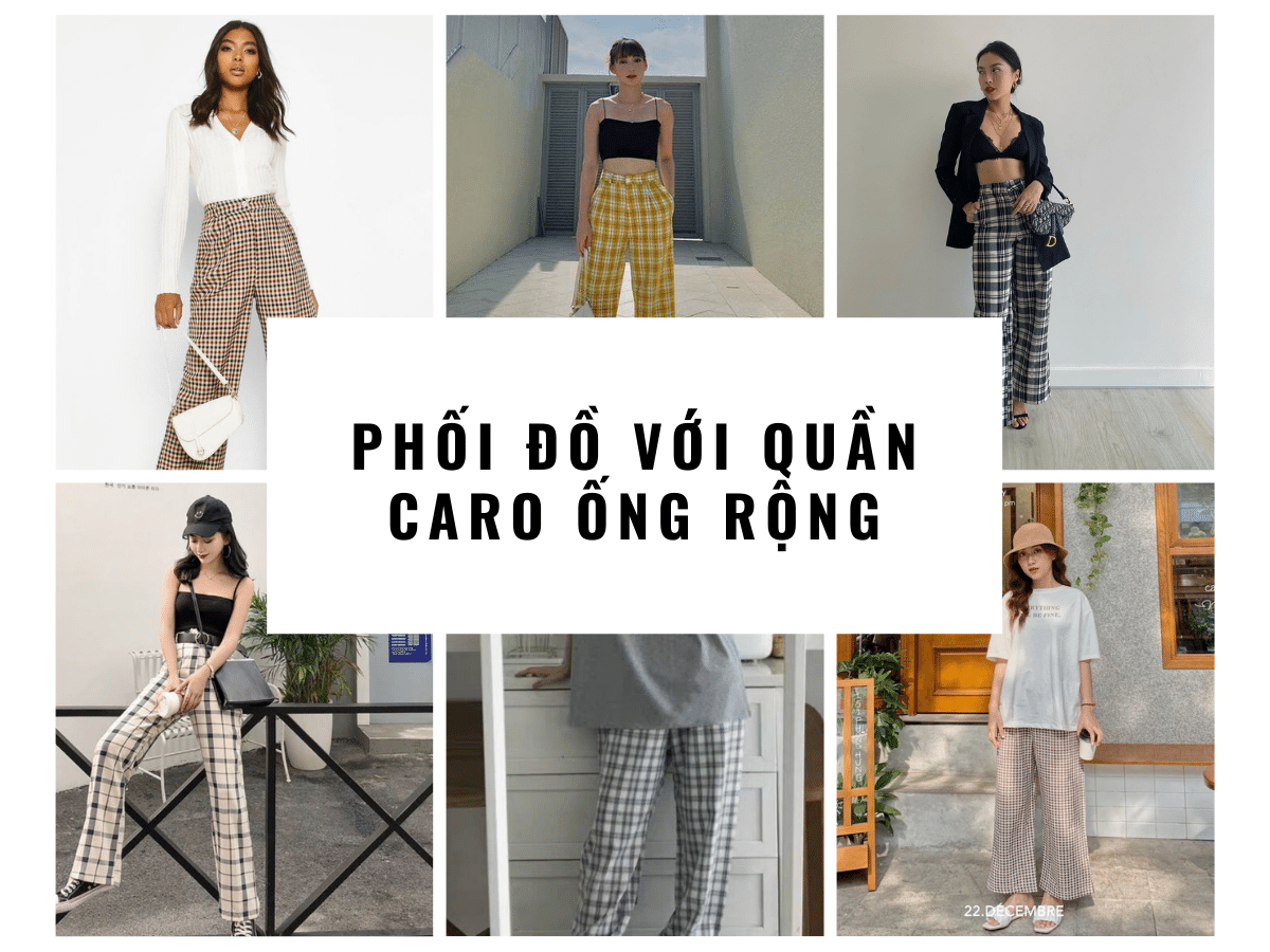 Phối đồ với quần caro ống rộng chuẩn fashionista