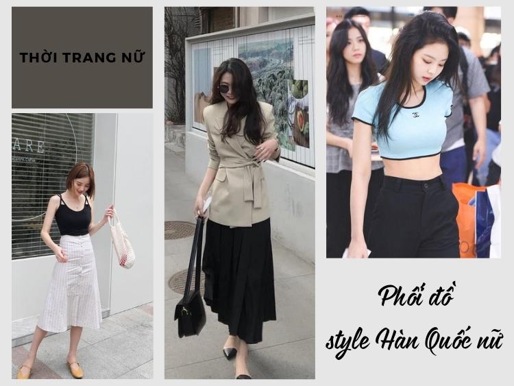 Mách khéo cách phối đồ style Hàn Quốc nữ cực sành điệu