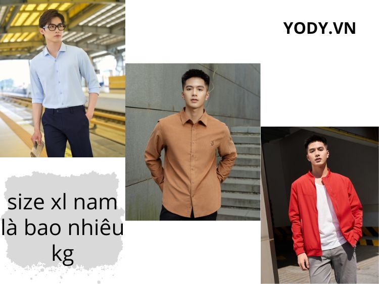 Size xl nam là bao nhiêu kg - Lưu ý khi chọn lựa quần áo size xl