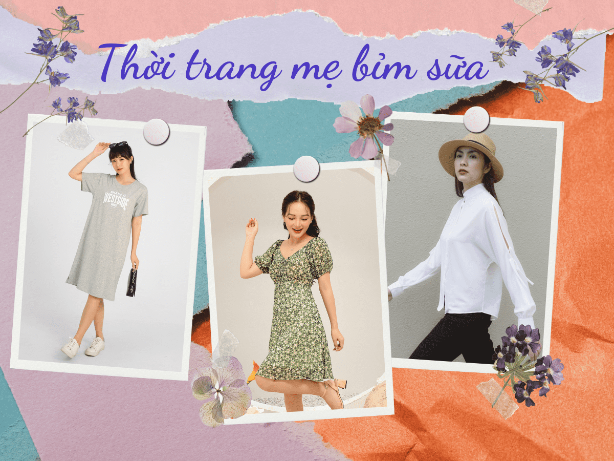 Mẹ bỉm sữa mặc gì cho đẹp? Thời trang cho mẹ sau sinh