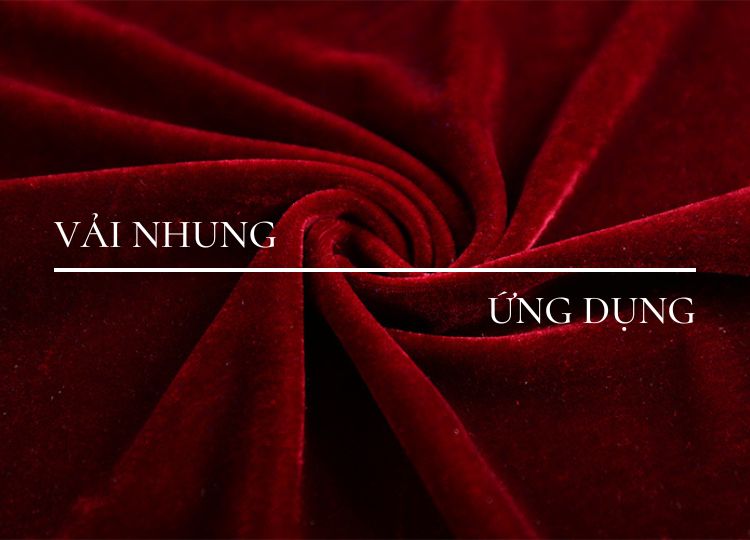 Vải nhung là gì? Vì sao vải nhung lại đắt đỏ đến vậy?
