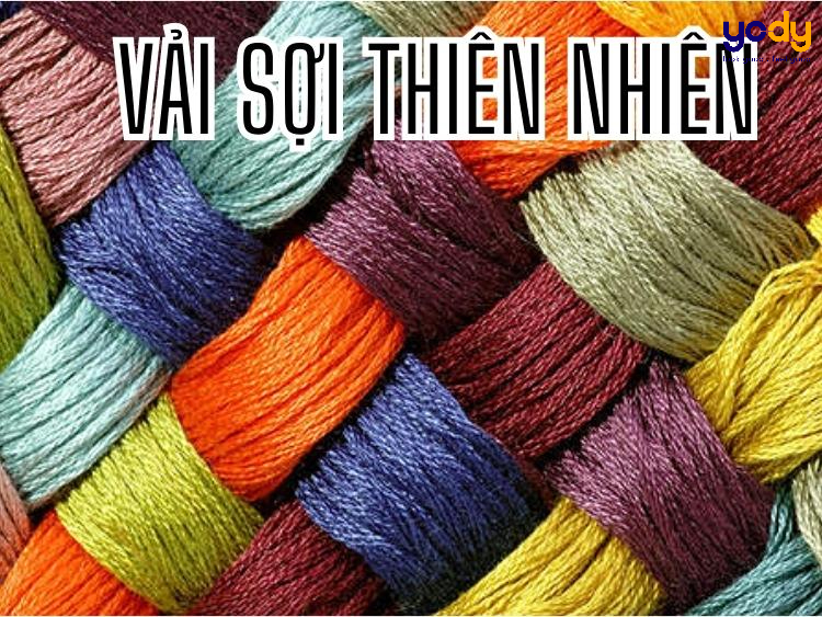 Vải sợi thiên nhiên là gì? Loại vải này có nguồn gốc từ đâu? Vải sợi thiên nhiên là gì? Loại vải này có nguồn gốc từ đâu?