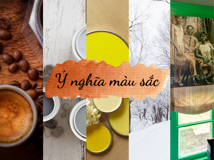 Ý nghĩa màu sắc - Màu sắc nói lên thông điệp gì?