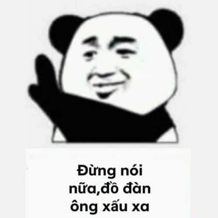 Đừng nói nữa đồ đàn ông xấu xa