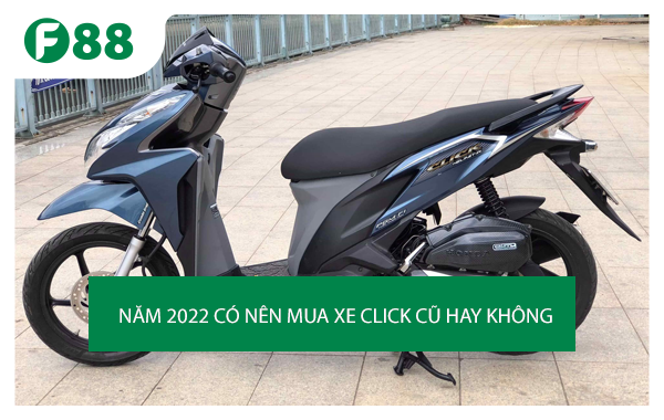 Có nên mua xe Click cũ không khi đã ngừng sản xuất mới