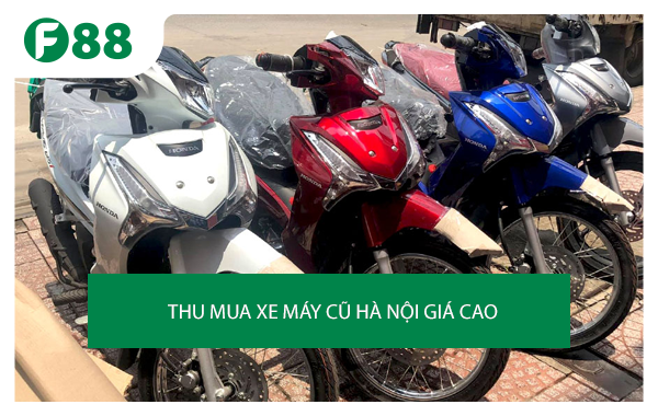 Thu mua xe máy cũ Hà Nội giá cao