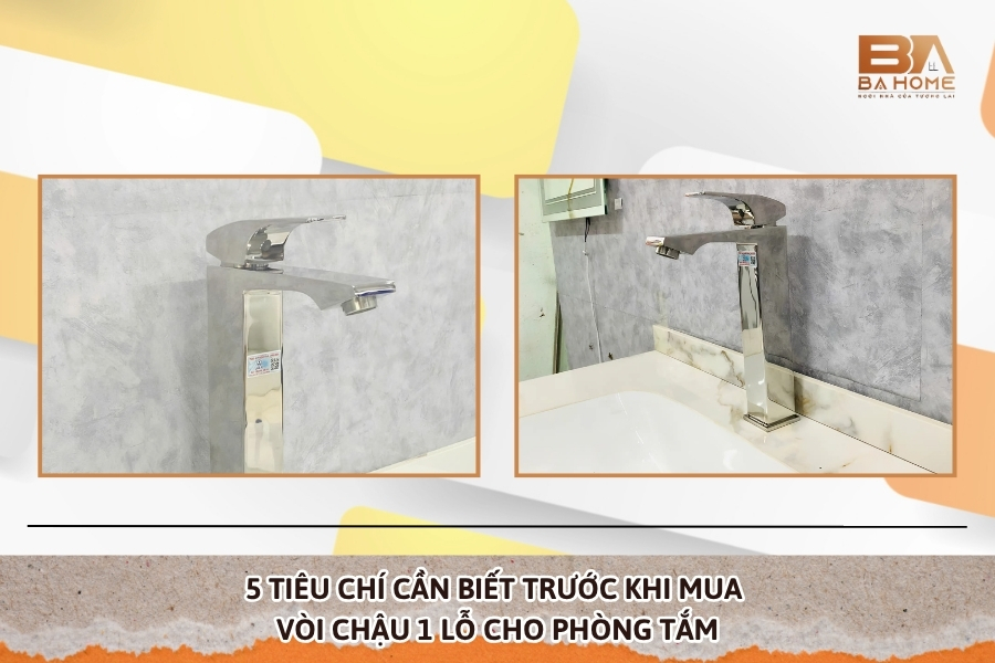 5 Tiêu Chí Cần Biết Trước Khi Mua Vòi Chậu 1 Lỗ Cho Phòng Tắm
