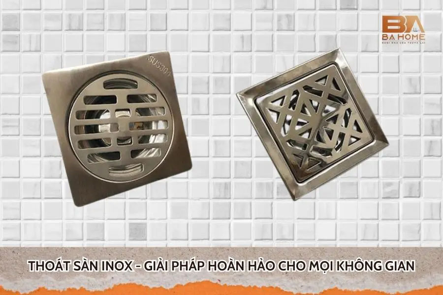 Thoát Sàn Inox - Giải Pháp Hoàn Hảo Cho Mọi Không Gian